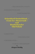 Cover-Bild zum Titel 'Krisenherd Deutschland, - 'Cum-Ex'-Steuerraub - und Bundeskanzler Olaf Scholz' von 'Jürgen Heidig'