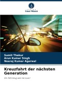 Kreuzfahrt der nächsten Generation - Sumit Thakur, Arun Kumar Singh, Neeraj Kumar Agarwal
