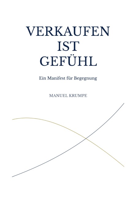 Verkaufen ist Gefühl - Manuel Krumpe