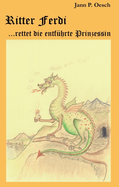 Ritter Ferdi rettet die entführte Prinzessin - Jann Oesch