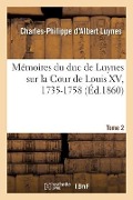 Cover-Bild zum Titel 'Mémoires Du Duc de Luynes Sur La Cour de Louis XV, 1735-1758. Tome 2' von 'Charles-Philippe D'Albert Luynes'