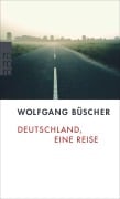 Cover-Bild zum Titel 'Deutschland, eine Reise' von 'Wolfgang Büscher'