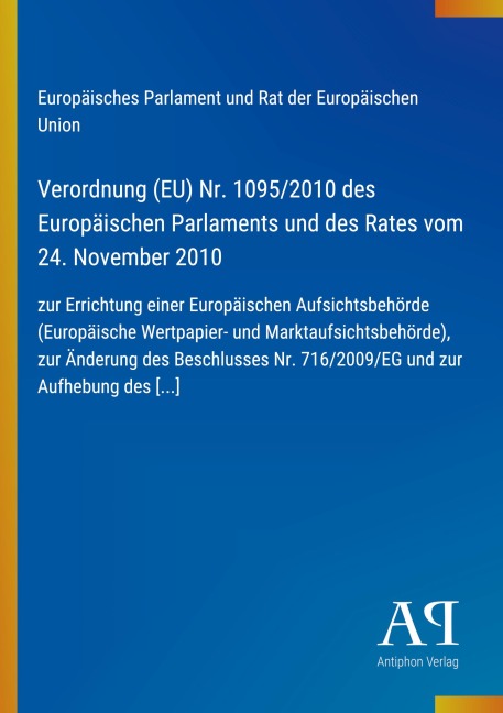 Verordnung (EU) Nr. 1095/2010 des Europäischen Parlaments und des Rates vom 24. November 2010 - Europäisches Parlament und Rat der Europäischen Union