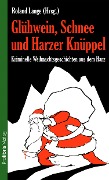 Cover-Bild zum Titel 'Glühwein, Schnee und Harzer Knüppel' von ''
