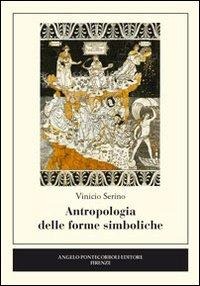 Antropologia delle forme simboliche - Vinicio Serino