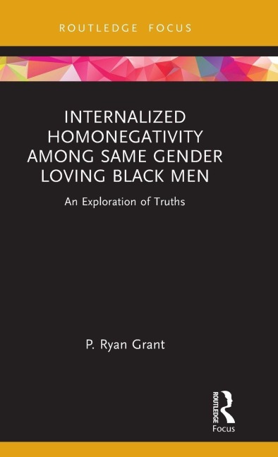 Internalized Homonegativity Among Same Gender Loving Black Men - P. Ryan Grant