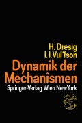 Cover-Bild zum Titel 'Dynamik der Mechanismen' von 'Iosif I. Vul'fson, Hans Dresig'