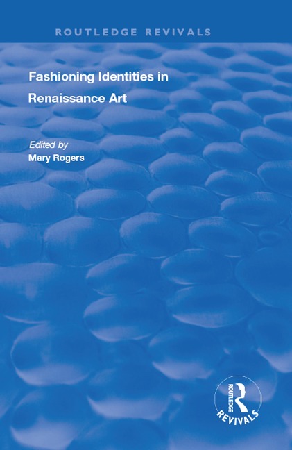 Fashioning Identities in Renaissance Art - 