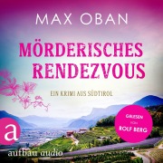 Cover-Bild zum Titel 'Mörderisches Rendezvous - Ein Krimi aus Südtirol' von 'Max Oban'