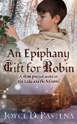 An Epiphany Gift for Robin - Joyce Dipastena
