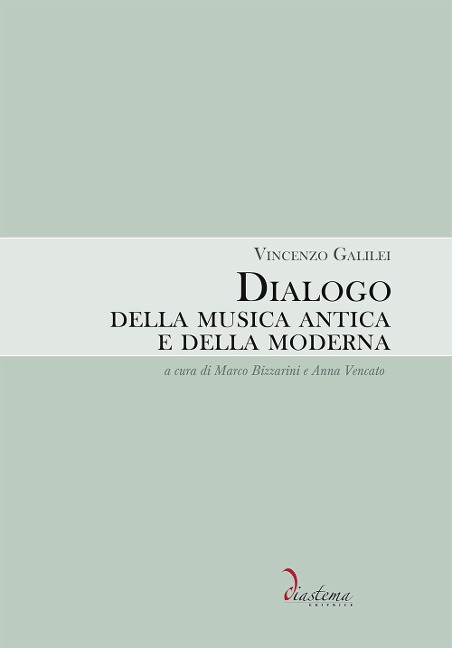 Dialogo della musica antica e della moderna - Vincenzo Galilei