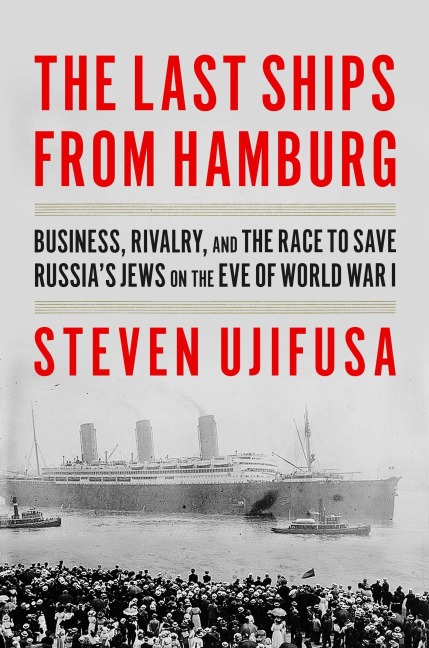 The Last Ships from Hamburg - Steven Ujifusa