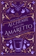 Cover-Bild zum Titel 'Alchemie und ein Amaretto' von 'Annette Marie'