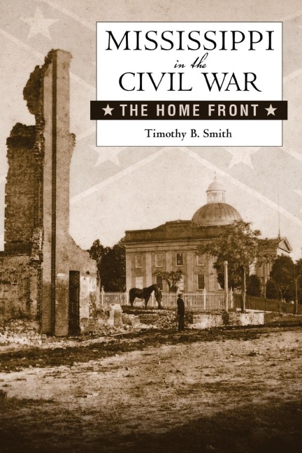 Mississippi in the Civil War - Timothy B Smith