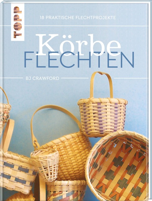 Körbe flechten. Werkbuch - Bj Crawford