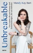 Cover-Bild zum Titel 'Unbreakable - BESTSELLER BÖRSENBLATT 2025' von 'Mandy-Kay Bart'