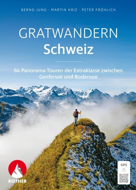 Gratwandern Schweiz - Bernd Jung, Peter Fröhlich, Martin Kriz