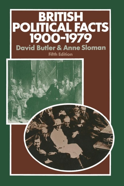 British Political Facts 1900-1979 - David Butler, Anne Sloman