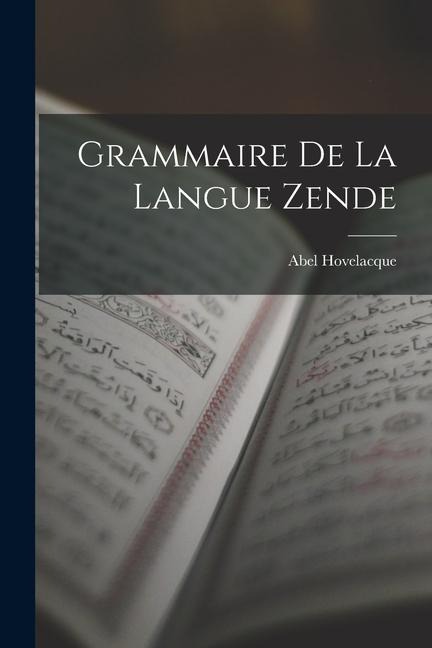 Grammaire De La Langue Zende - Abel Hovelacque