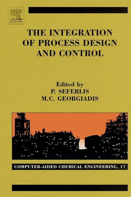 The Integration of Process Design and Control - 