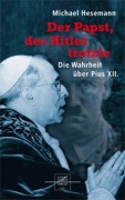 Der Papst, der Hitler trotzte - Michael Hesemann