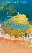 When the Ocean calls - Stephanie Frotscher