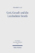 Cover-Bild zum Titel 'Gott, Gewalt und die Landnahme Israels' von 'Erasmus Gaß'