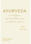 AYURVEDA verstehen und den Alltag zum Leuchten bringen - Malini Häuslmeier, Mike Häuslmeier, Christina Mauracher