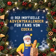Cover-Bild zum Titel 'Der inoffizielle Adventskalender für Fans von EDEKA' von 'Sophia Schröder'