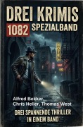 Cover-Bild zum Titel 'Drei Krimis Spezialband 1082' von 'Alfred Bekker, Thomas West, Chris Heller'
