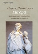 Cover-Bild zum Titel 'Unsere Heimat war Europa' von 'Serge Mangin'