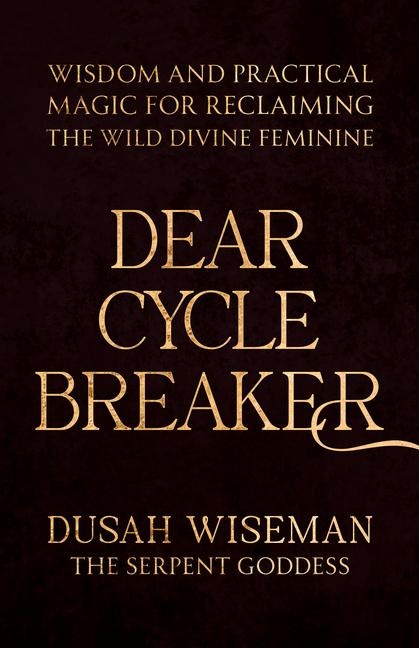 Dear Cycle Breaker - Dusah Wiseman