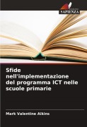 Cover-Bild zum Titel 'Sfide nell'implementazione del programma ICT nelle scuole primarie' von 'Mark Valentine Aikins'