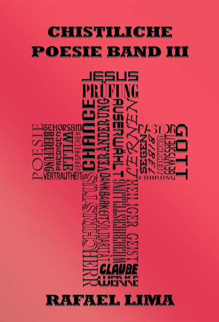 Christliche Poesie Band III - Rafael Lima