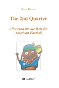 Cover-Bild zum Titel 'The 2nd Quarter - Alles rund um die Welt des American Football' von 'Denis Heisch'