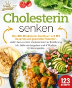 Cover-Bild zum Titel 'Cholesterin senken: Das XXL Cholesterin Kochbuch mit 123 leckeren und gesunden Rezepten. Voller Genuss trotz cholesterinarmer Ernährung! Inkl. Nährwertangaben und 4 Wochen Ernährungsplan' von 'Kitchen King'