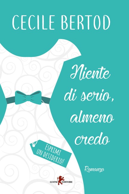 Niente di serio, almeno credo. Esprimi un desiderio! - Cecile Bertod