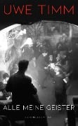 Alle meine Geister - Uwe Timm Alle meine Geister - Uwe Timm