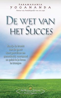 De wet van het Succes - The Law of Success (Dutch) - Paramahansa Yogananda