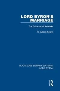 Lord Byron's Marriage - G. Wilson Knight