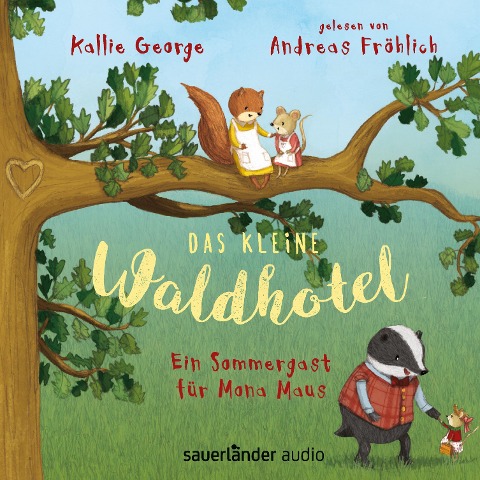 Das kleine Waldhotel - Ein Sommergast für Mona Maus - Kallie George