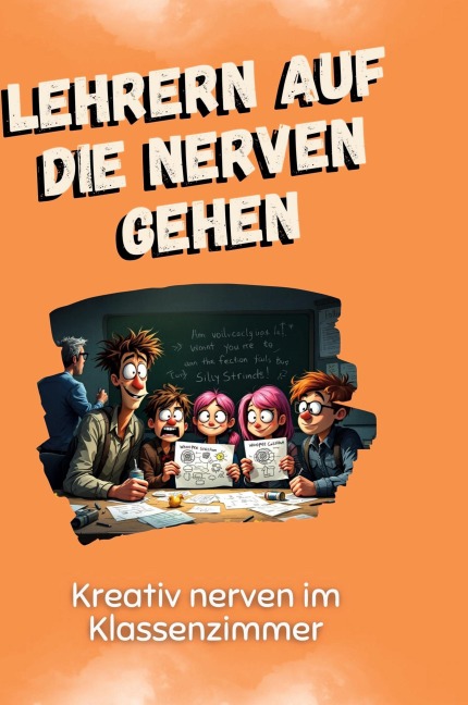 Lehrern auf die Nerven gehen - Sarah Lang