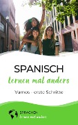 Spanisch lernen mal anders - Vamos - erste Schritte - Sprachen Lernen Mal Anders