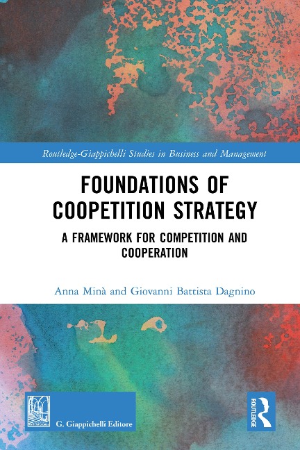 Foundations of Coopetition Strategy - Anna Minà, Giovanni Battista Dagnino