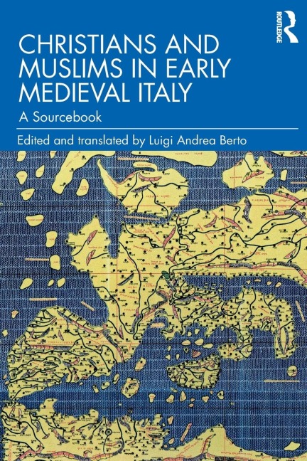 Christians and Muslims in Early Medieval Italy - Luigi Andrea Berto