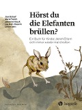 Cover-Bild zum Titel 'Hörst du die Elefanten brüllen?' von 'Joan Schaaf, Johannes Hauck, Marie Frerich, Lea Reesink, Leonie Zahn'