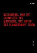 Cover-Bild zum Titel 'Bleckwedel und die Schwester des Mädchens, das unter der Planierraupe starb' von 'B. Canth'