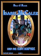 Cover-Bild zum Titel 'Isabel Mc. Caler und die Eisvampire' von 'Holly J. Black'