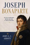 Cover-Bild zum Titel 'Joseph Bonaparte' von 'John S. C. Abbott'