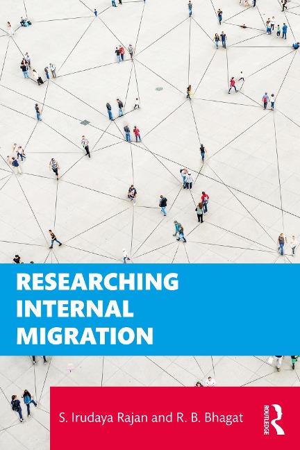 Researching Internal Migration - S. Irudaya Rajan, R. B. Bhagat